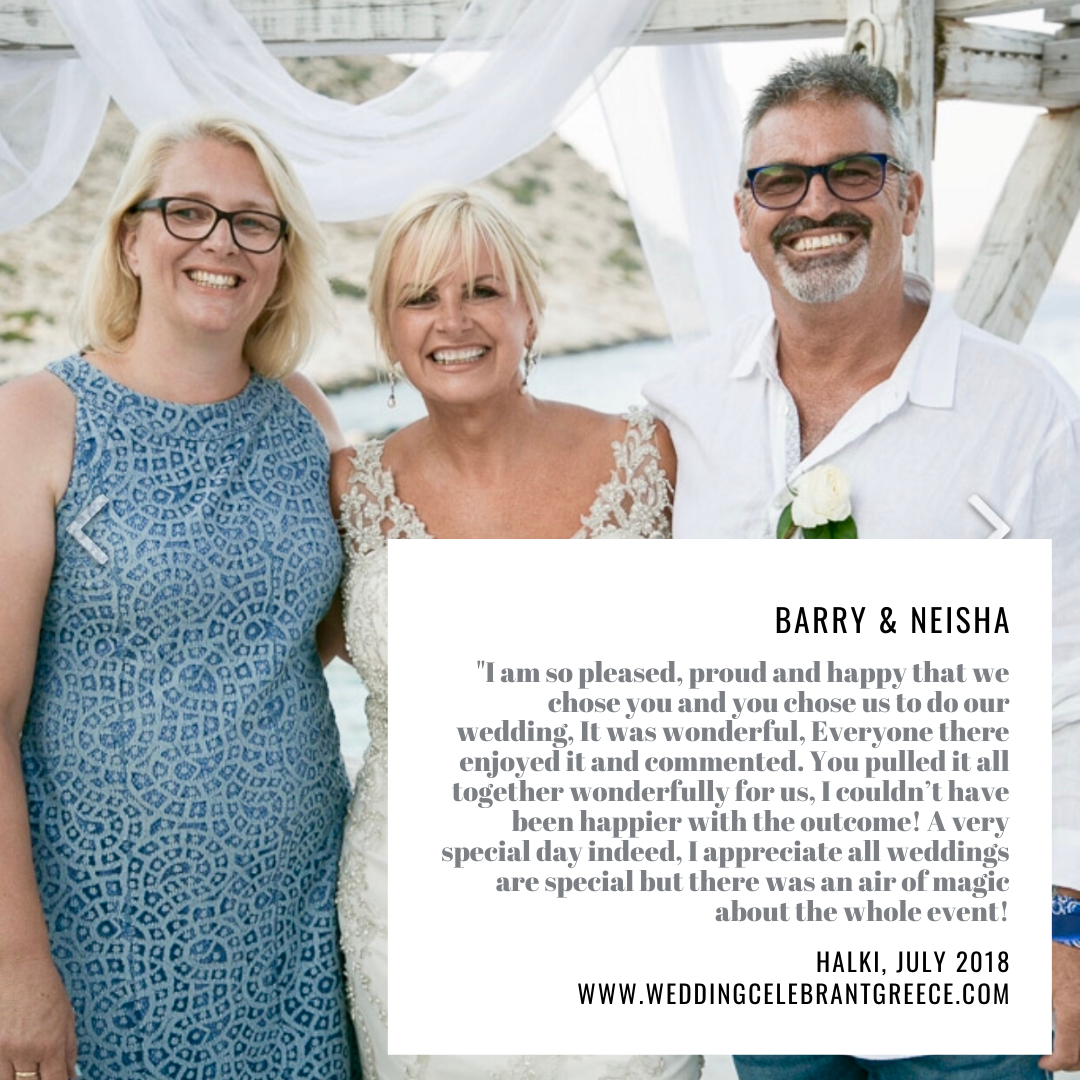 Newly wed couple and a Celebrant in Greece. The text in the photo says: "I am so pleased, proud and happy that we chose you and you chose us to do our wedding. It was wonderful. Everyone there enjoyed it and commented. You pulled it all together wonderfully for us. I couldn't have been happier with the outcome! A very special day indeed. I appreciate all weddings are special, but there was an air of magic about the whole event!'